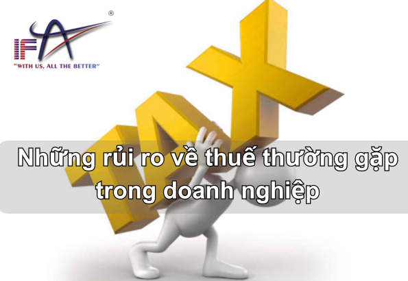 Những rủi ro về thuế thường gặp trong doanh nghiệp