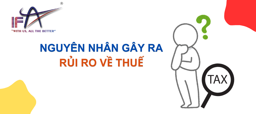 Nguyên nhân gây ra rủi ro về thuế